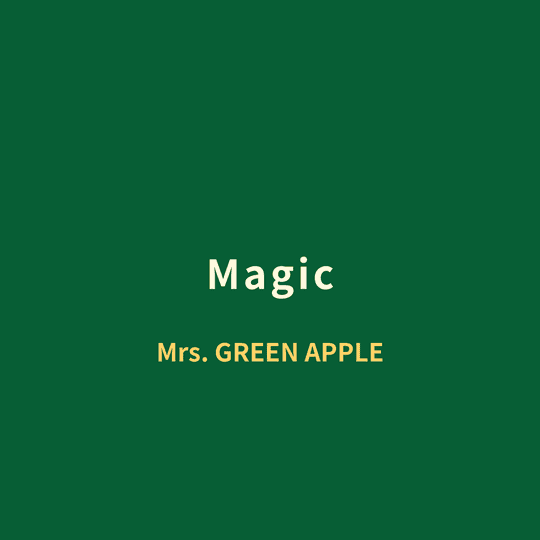 Mrs. GREEN APPLE - Magic